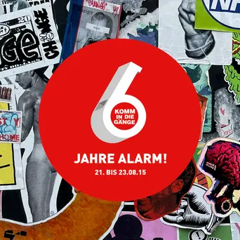 6 Jahre Alarm — 21.–23.08.2015
